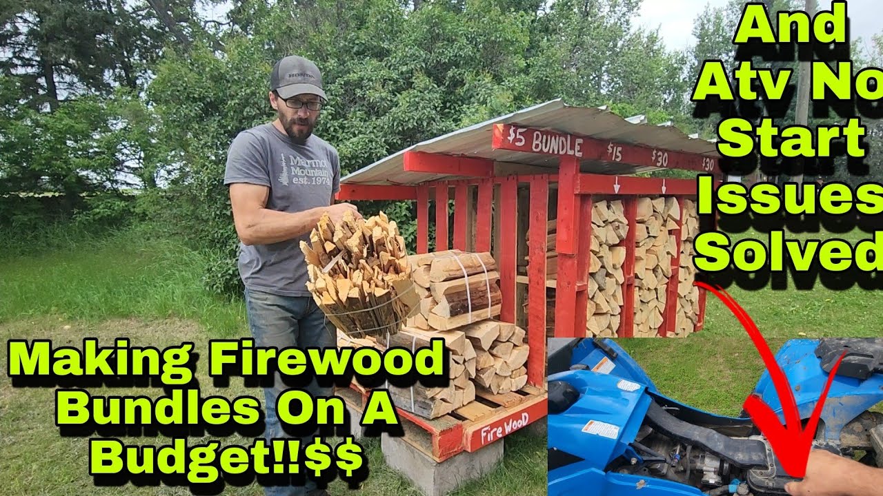 How To Make Firewood Bundles For Less then .10 cents each?? And Quick ATV Troubleshooting.