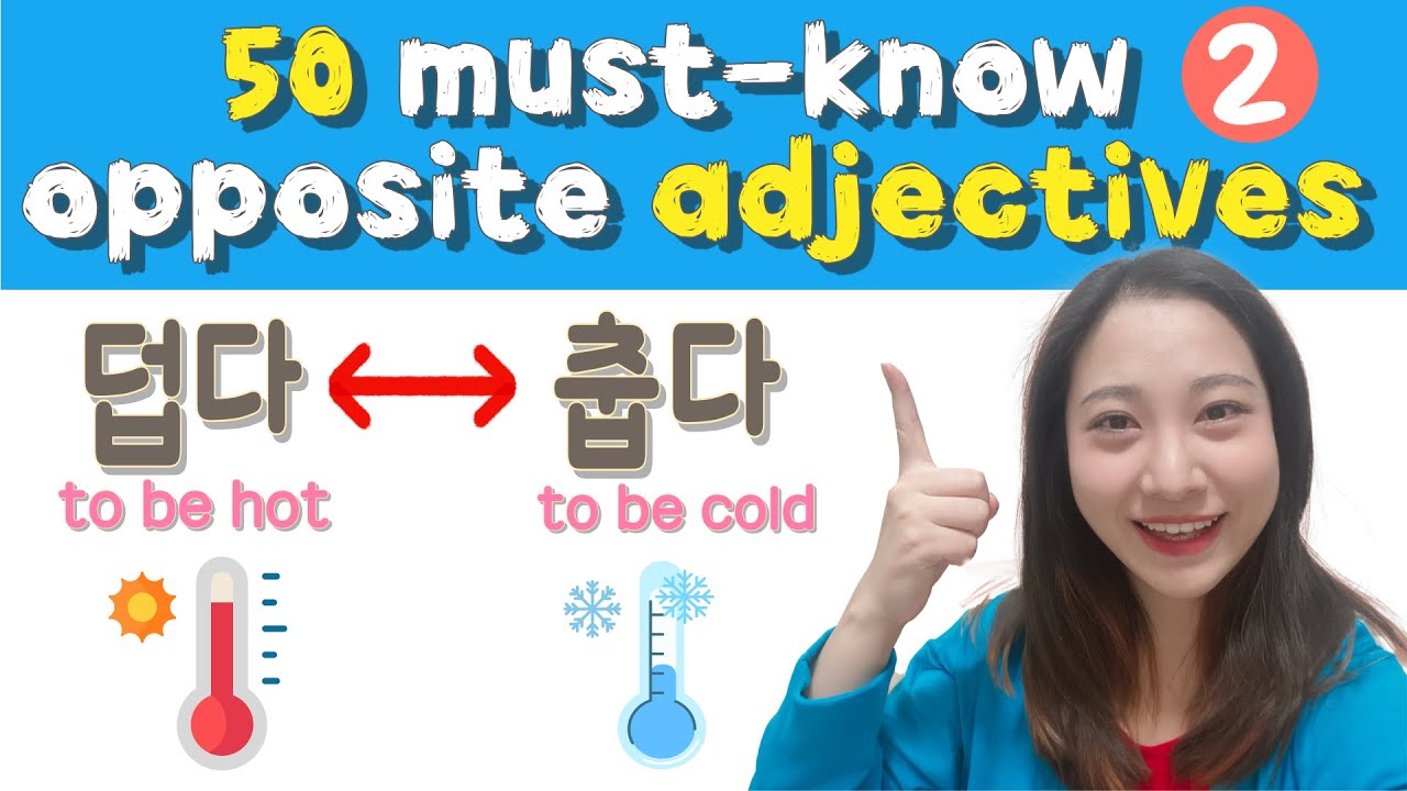[SUB] Learn with Opposites: 50 MUST-KNOW Korean Adjectives 🌡 | Easy Vocabulary for Beginners🇰🇷⭐️