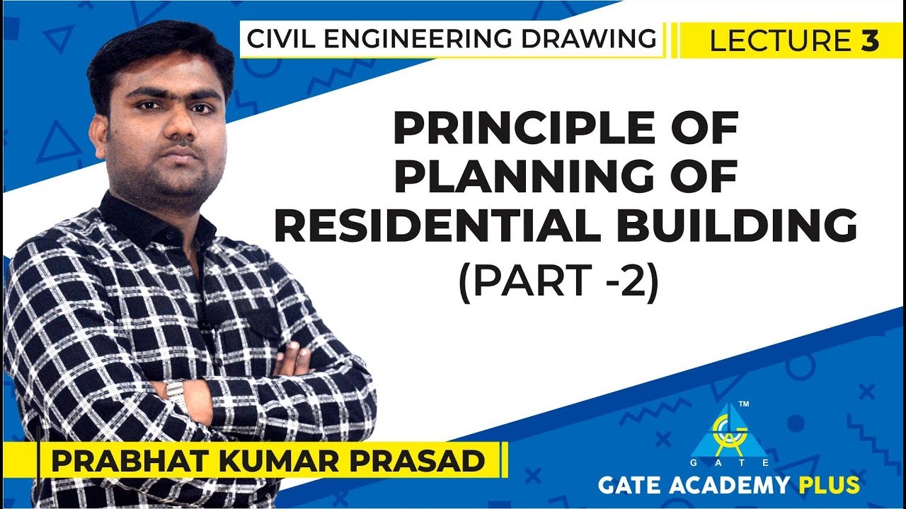 Civil Engineering Drawing | Principle of Planning of Residential Building (Part 2) | Lecture 3