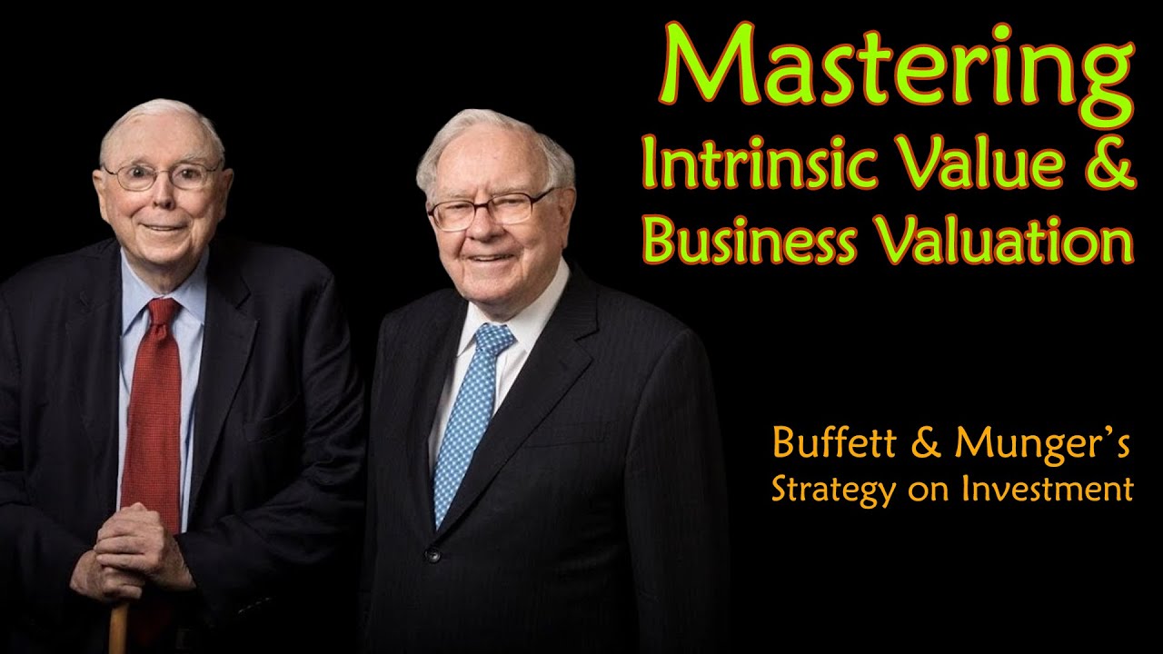 Mastering Intrinsic Value and Business Valuation - Warren Buffett & Charlie Munger