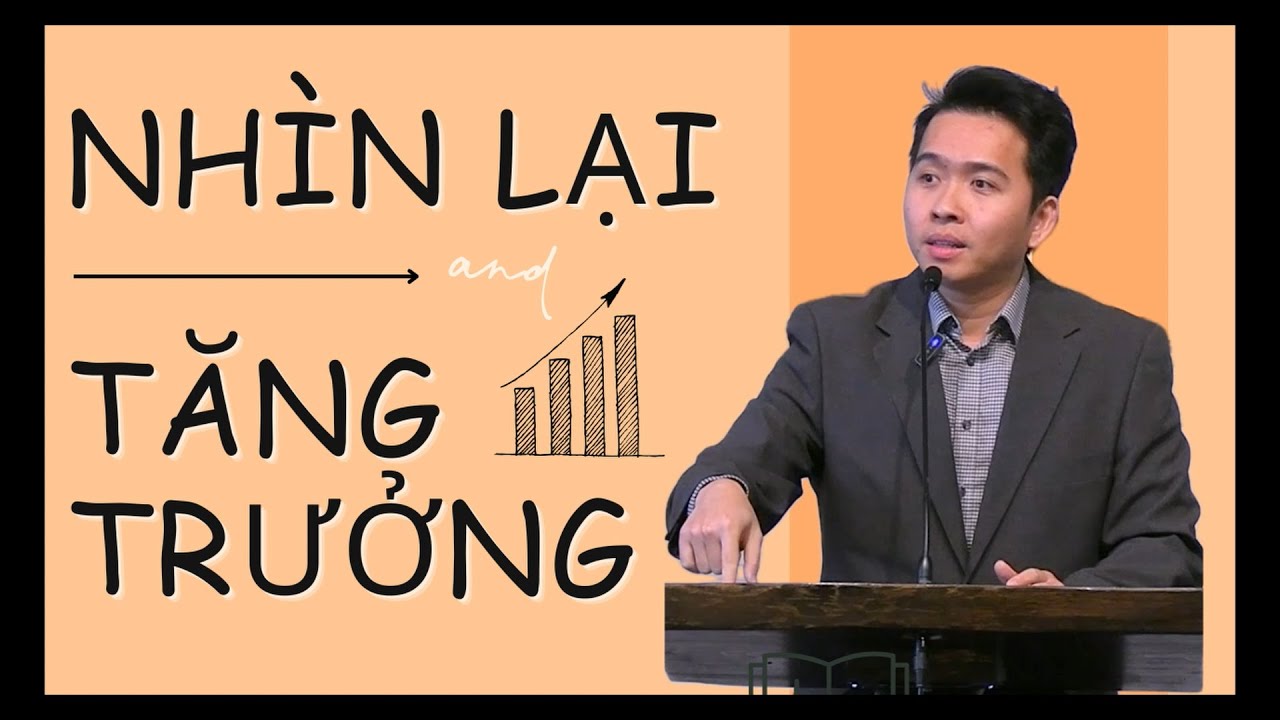 NHÌN LẠI VÀ TĂNG TRƯỞNG