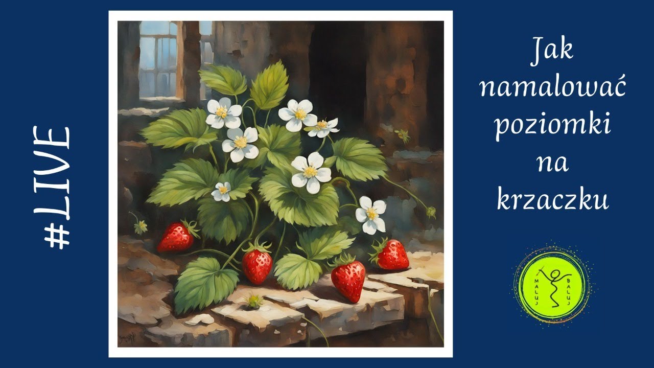 Jak namalować poziomki na krzaczku #Sezon2Live24