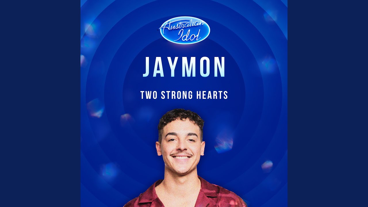 Two Strong Hearts (Australian Idol Performance)