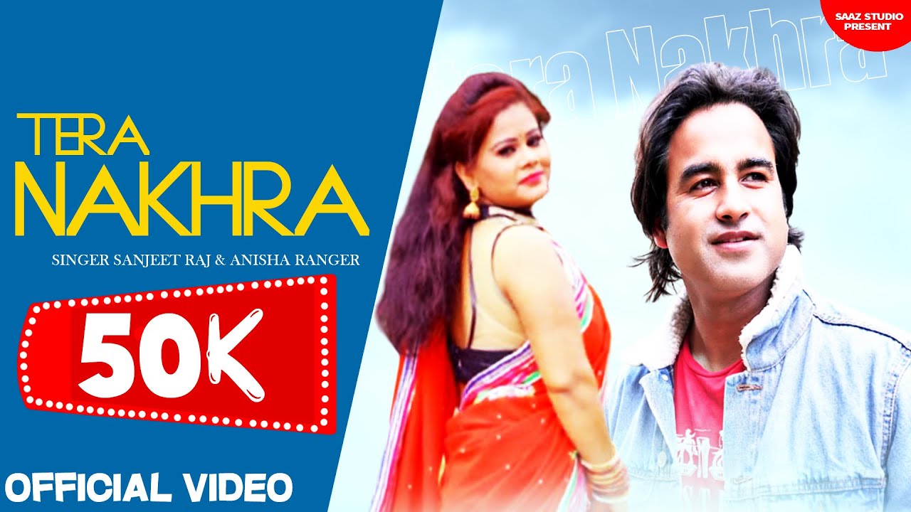Tera Nakhra || Latets Garhwali Song || 2021 || Singer || Sanjeet Raj & Anisha Ranger || Saaz Studio