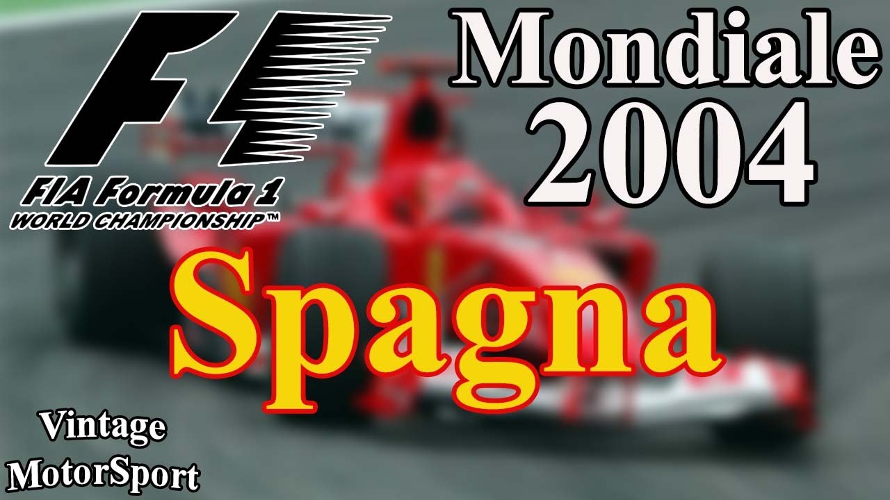 F1 2004 - 05 - GP di Spagna [Montmelò] - GARA COMPLETA