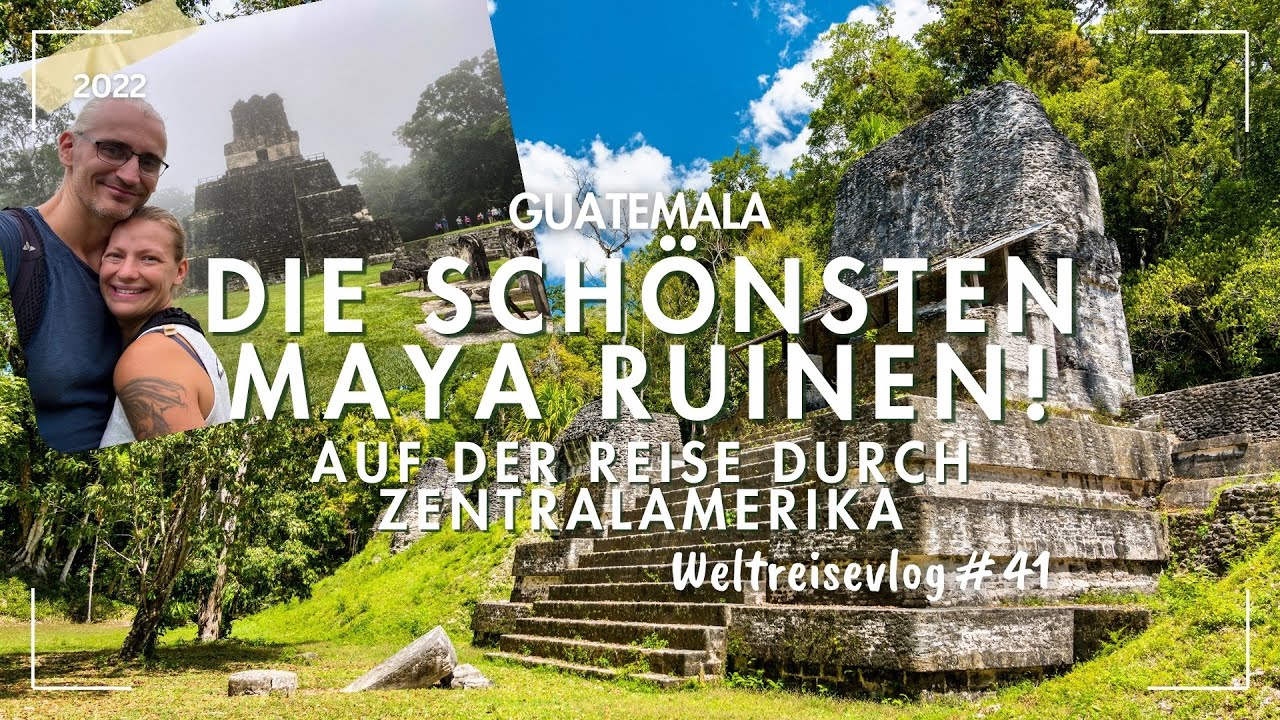 Die Ruinen von Tikal - Maya Ruinen in Guatemala - Die sch&ouml;nsten in Lateinamerika - Weltreise VLOG