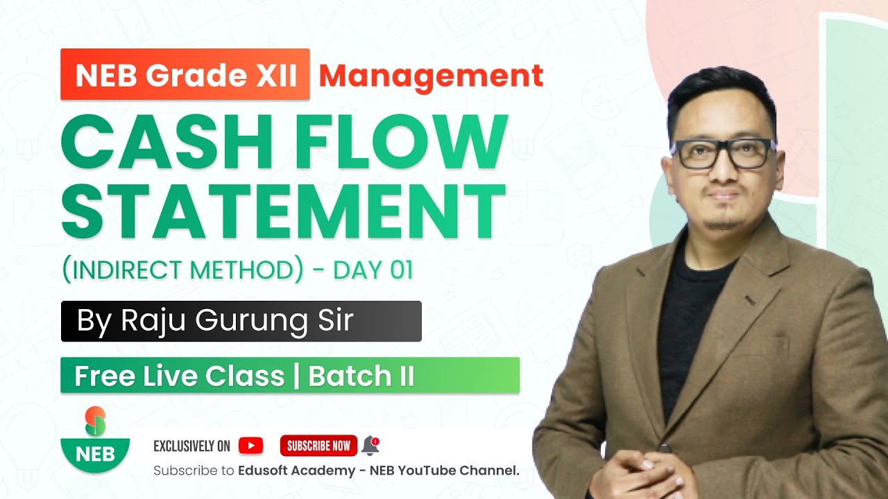 Cash Flow Statement (Indirect Method) - Day 01 | NEB Grade 12 Accountancy by Raju Sir