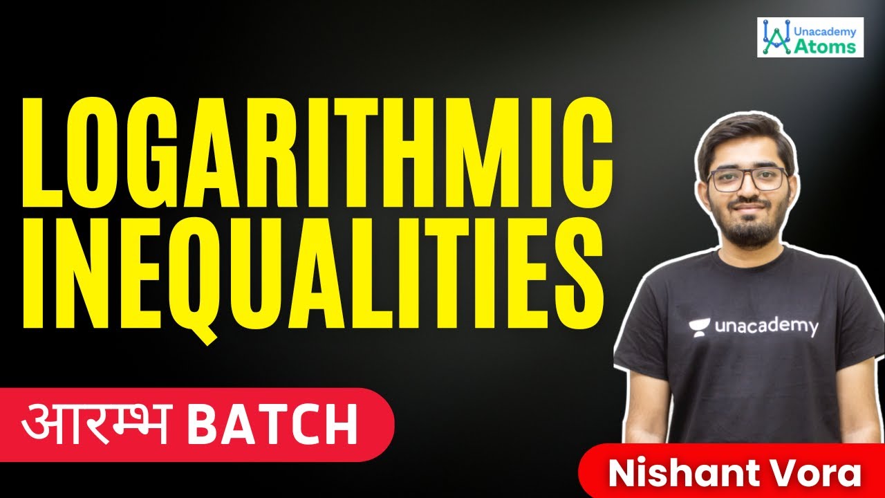 Logarithmic Inequalities - 1 | For Class 11 & 12 | आरम्भ Batch | Nishant Vora