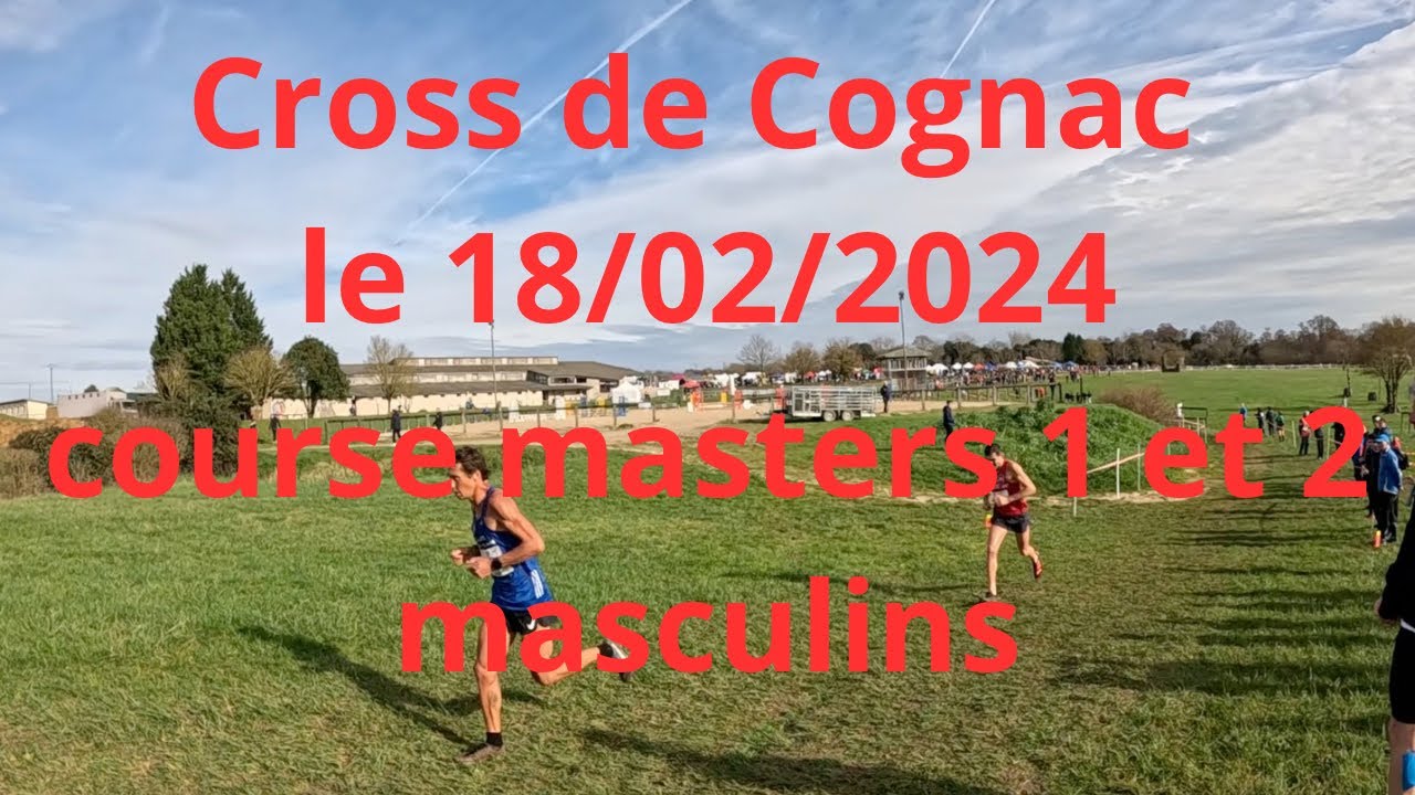Course masters 1 et 2 masculins au cross de cognac (1/2 finale des chpts de France) le 18/02/2024