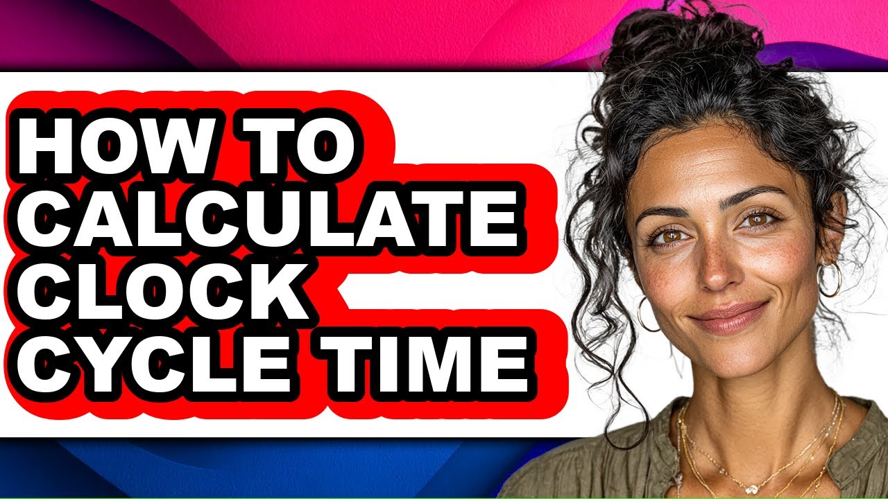 How to Calculate Clock Cycle Time - Easy Guide