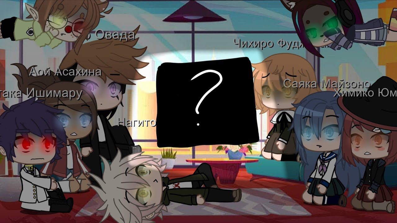 Реакция персонажей из данганронпы на видео 😕