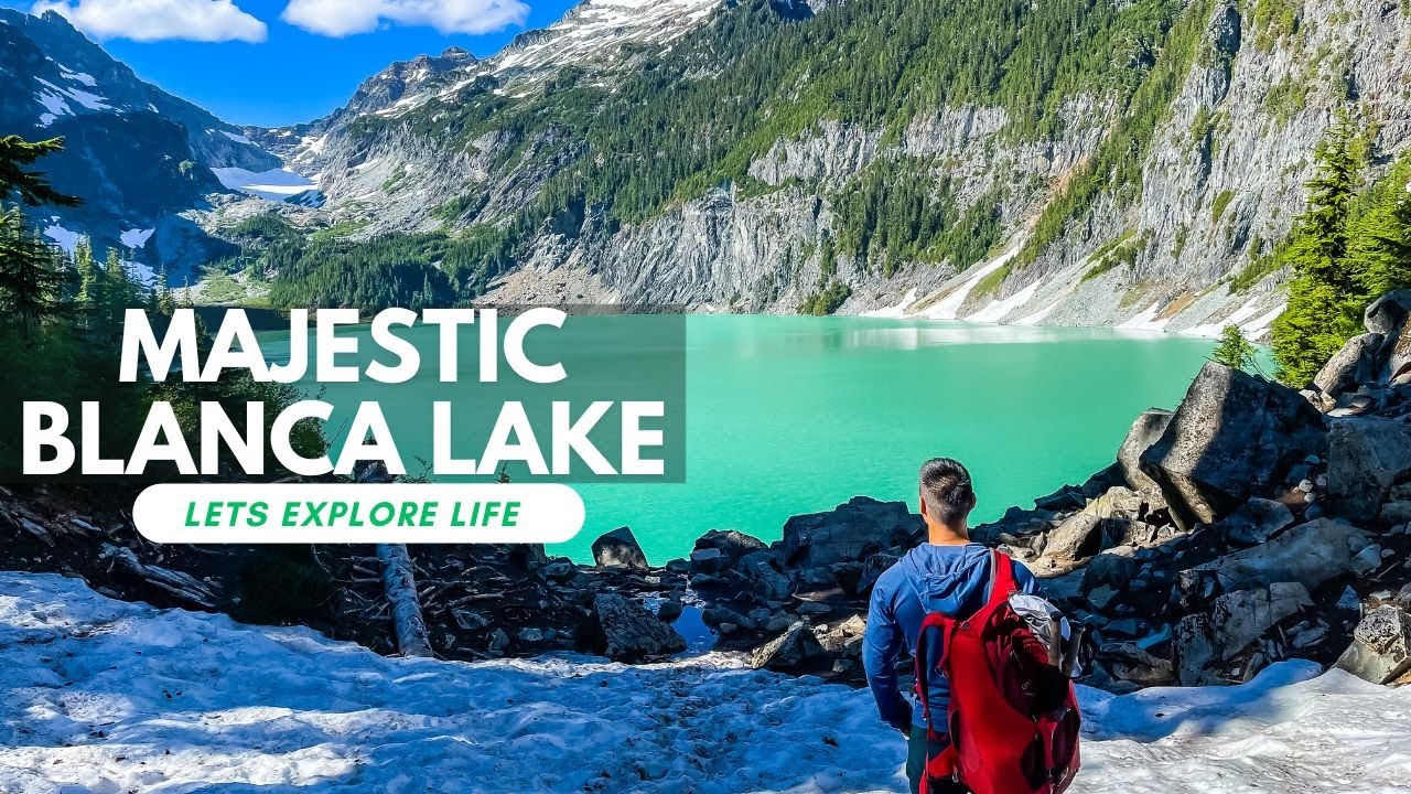 Hiking Blanca Lake in 2023 A Serene Escape to Nature's Wonderland!