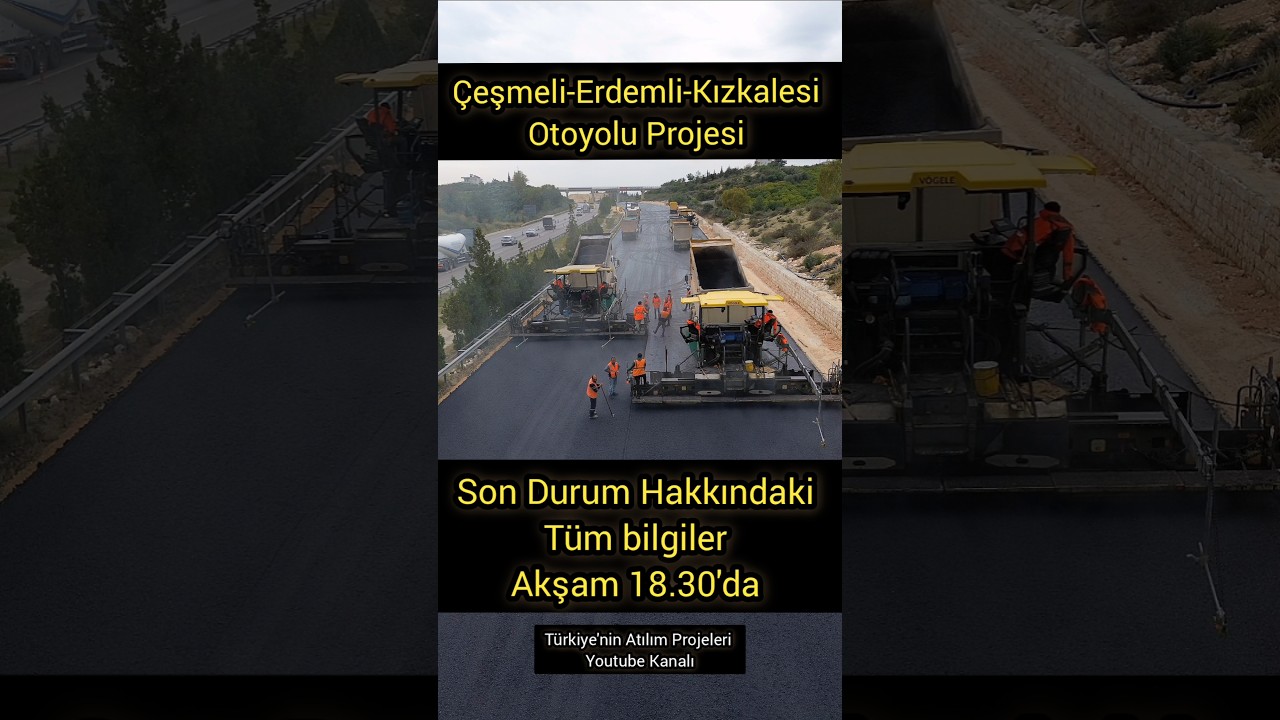 Çeşmeli-Erdemli-Kızkalesi Otoyolu’nda Güncel Son durum Sizlerle 