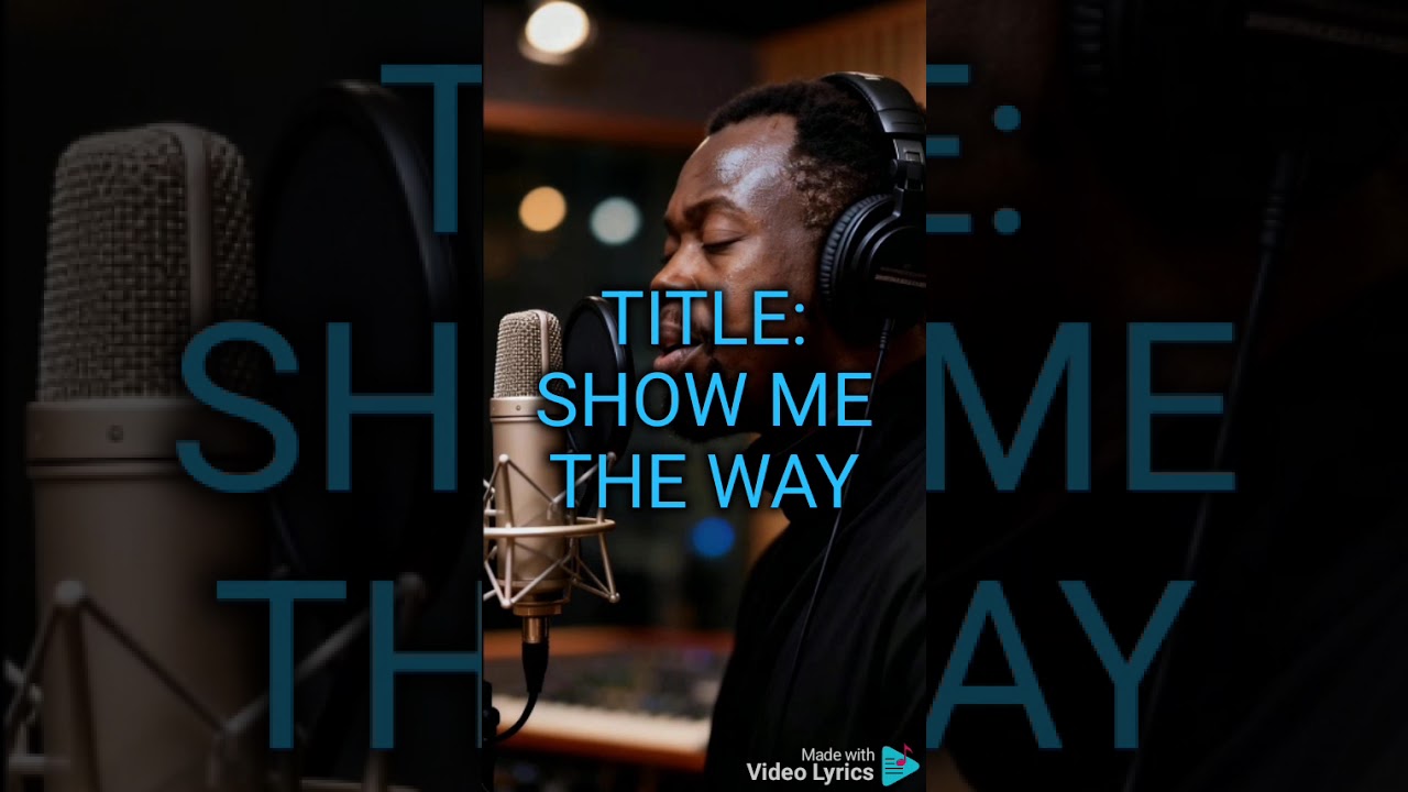 SHOW ME THE WAY 