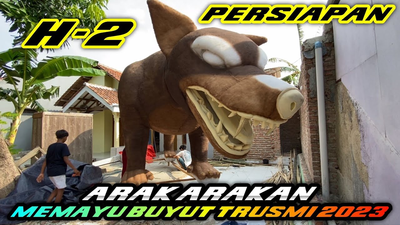H-2 Persiapan Arak arakan MEMAYU BUYUT TRUSMI 2023