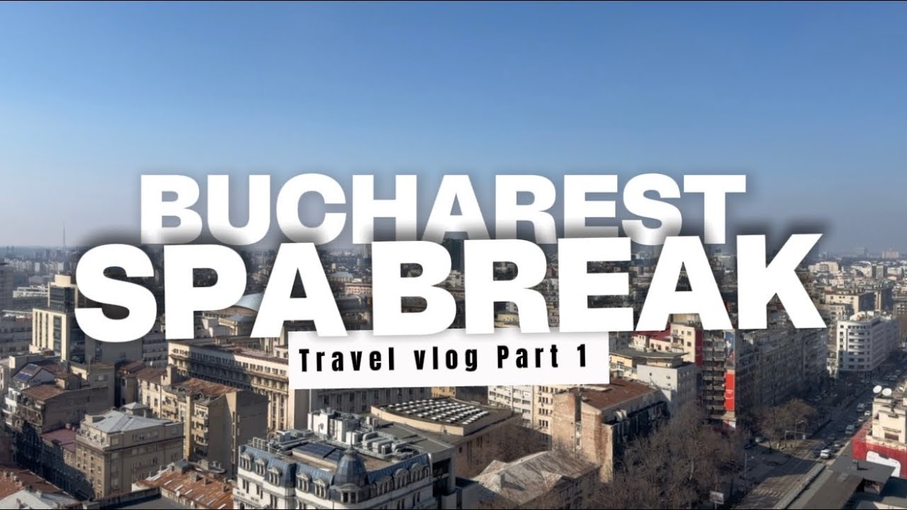 BUCHAREST SPA BREAK 🇷🇴 UNDER £200 | Grand Hotel Bucharest Tour & Romania Travel Vlog (Part 1)