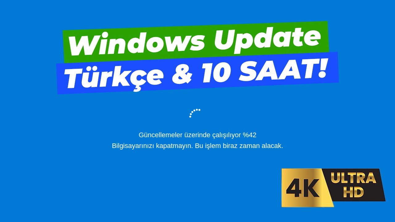 Windows Update / G&uuml;ncelleme Ekranı - T&uuml;rk&ccedil;e - 10 Saat - 4K Ultra HD | #windows10  #update #fun