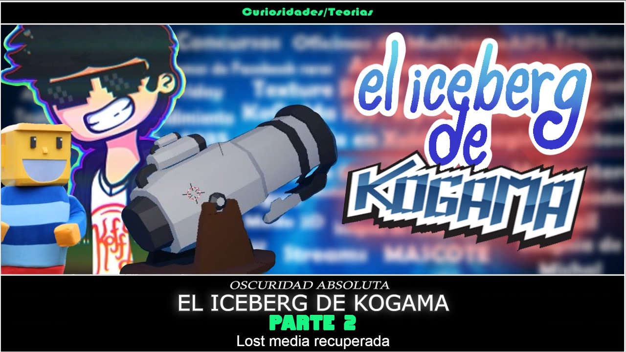 El ICEBERG de KoGaMa | (Parte 2)