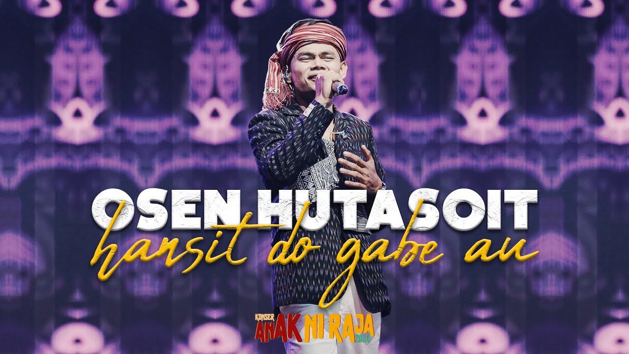 OSEN HUTASOIT - HANSIT DO GABE AU ( Live Konser Anak Ni Raja 2024 )