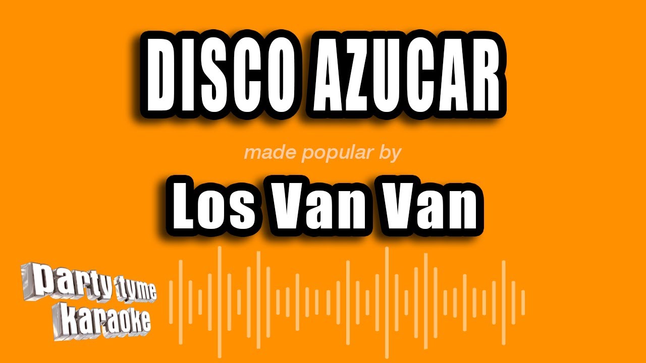 Los Van Van - Disco Azucar (Versión Karaoke)