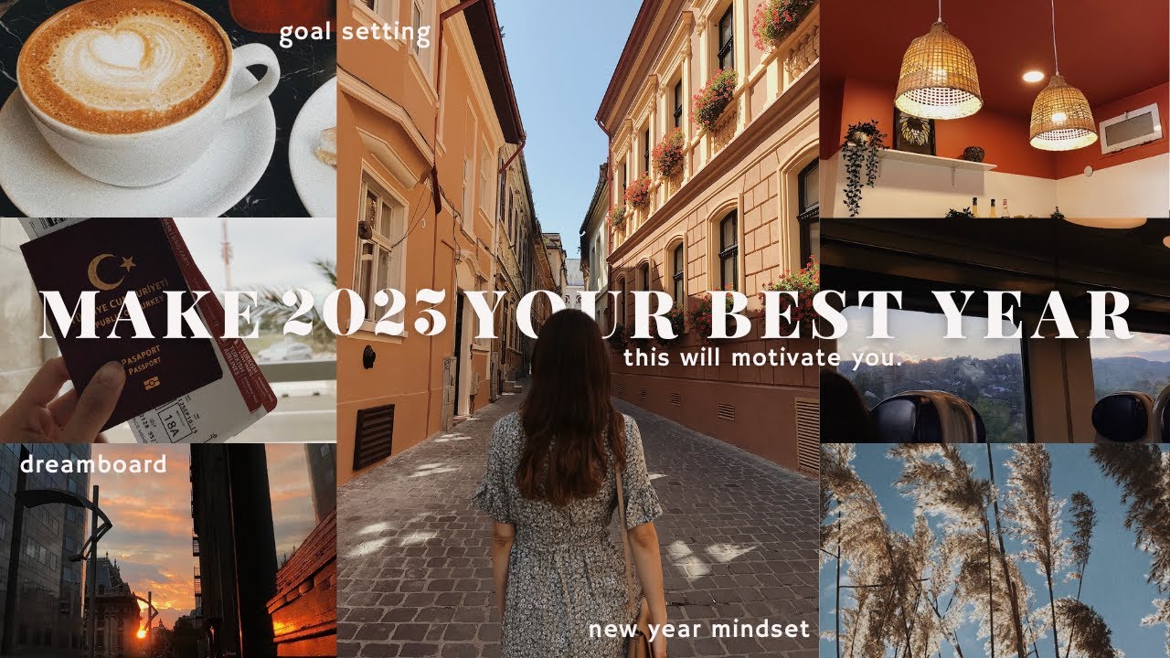 HOW TO MAKE 2023 THE BEST YEAR OF YOUR LIFE: dream board, goal setting & new year motivation