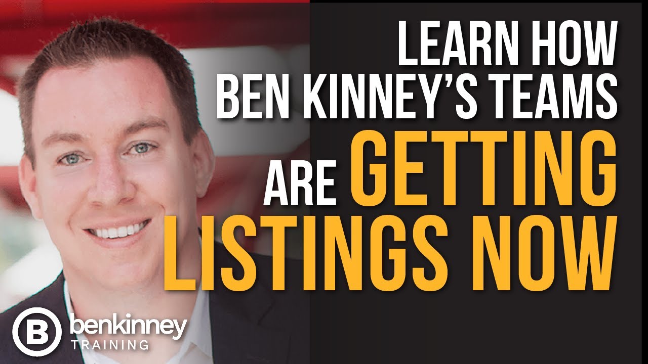 The Key to Getting Listings [How Ben Kinney's Teams are Getting listings NOW]