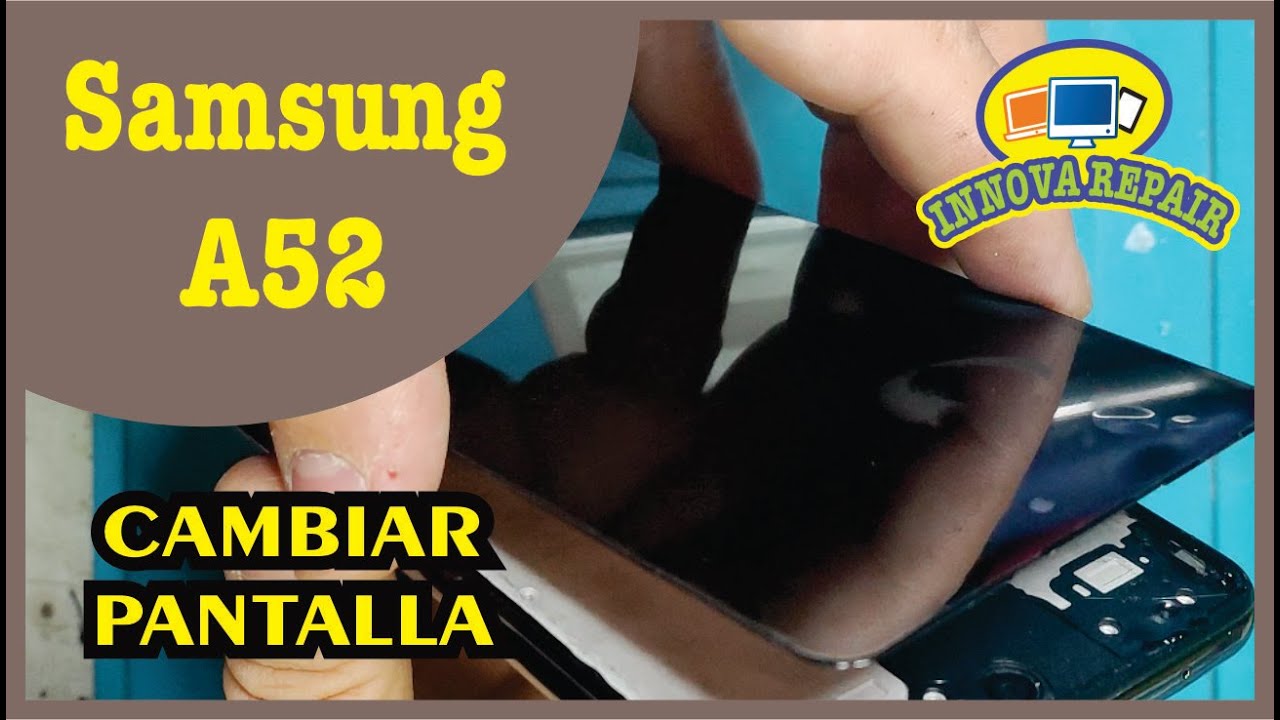 Samsung Galaxy A52 Cambio de Pantalla 
