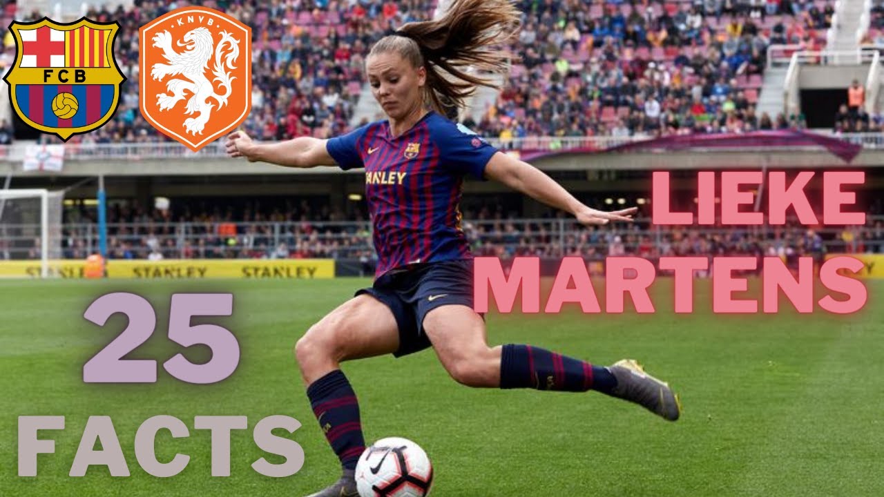 25 Facts about Lieke Martens you MUST know! | 2021