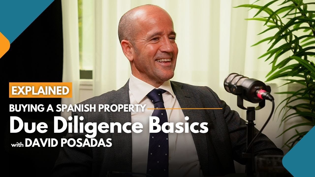 Buying in Spain? Basic Due Diligence Explained  |  David Posadas Alvarez & Kirti Mirpuri