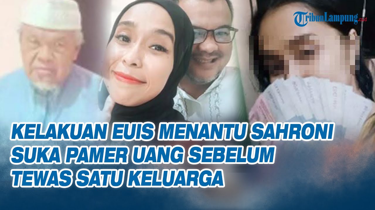 Kelakuan Euis Menantu Sahroni Suka Pamer Uang Sebelum Tewas Satu Keluarga