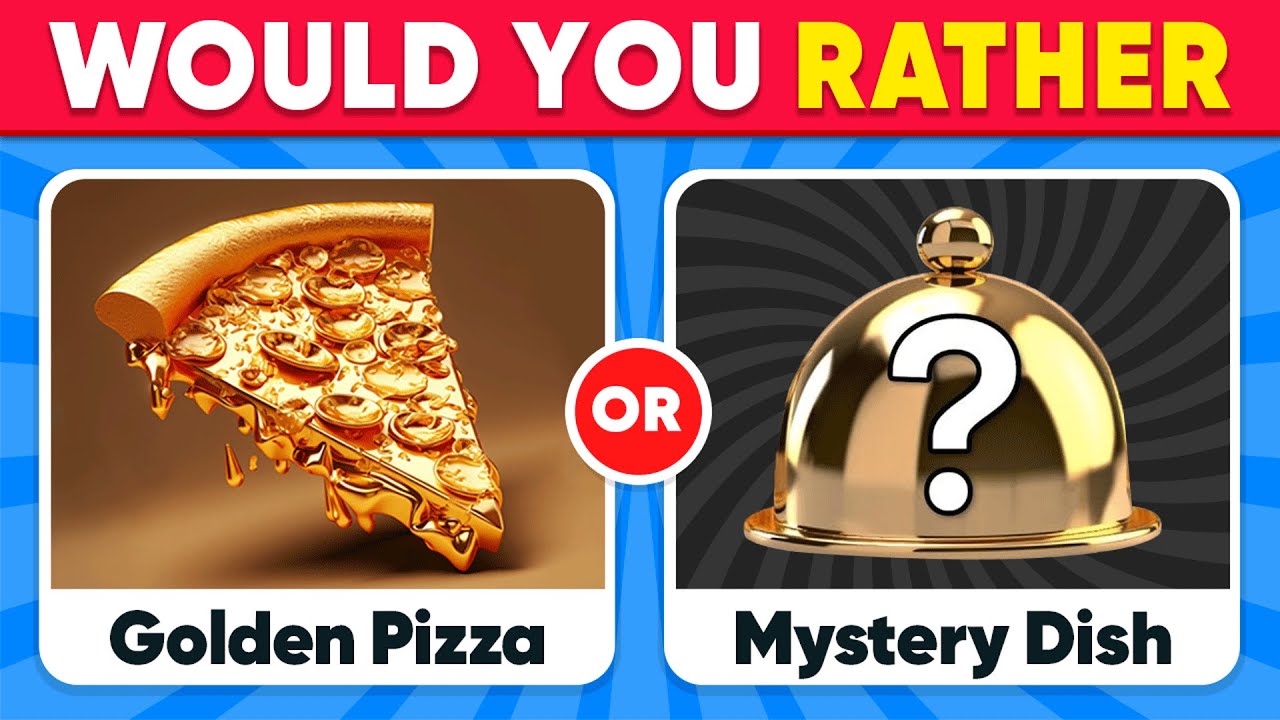 Would You Rather? Luxury Mystery Dish  🍕🍽️