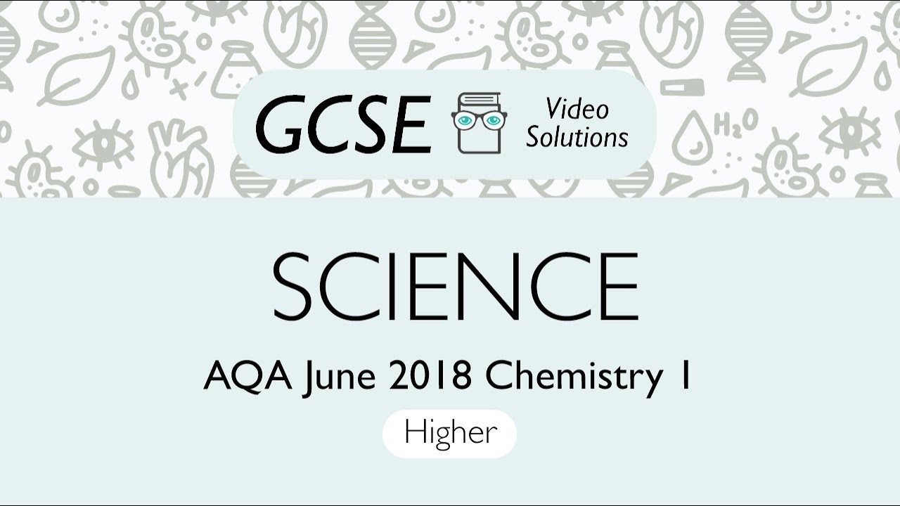 Combined Science Chemistry GCSE - June 2018 Paper 1 (H) | PMT Education