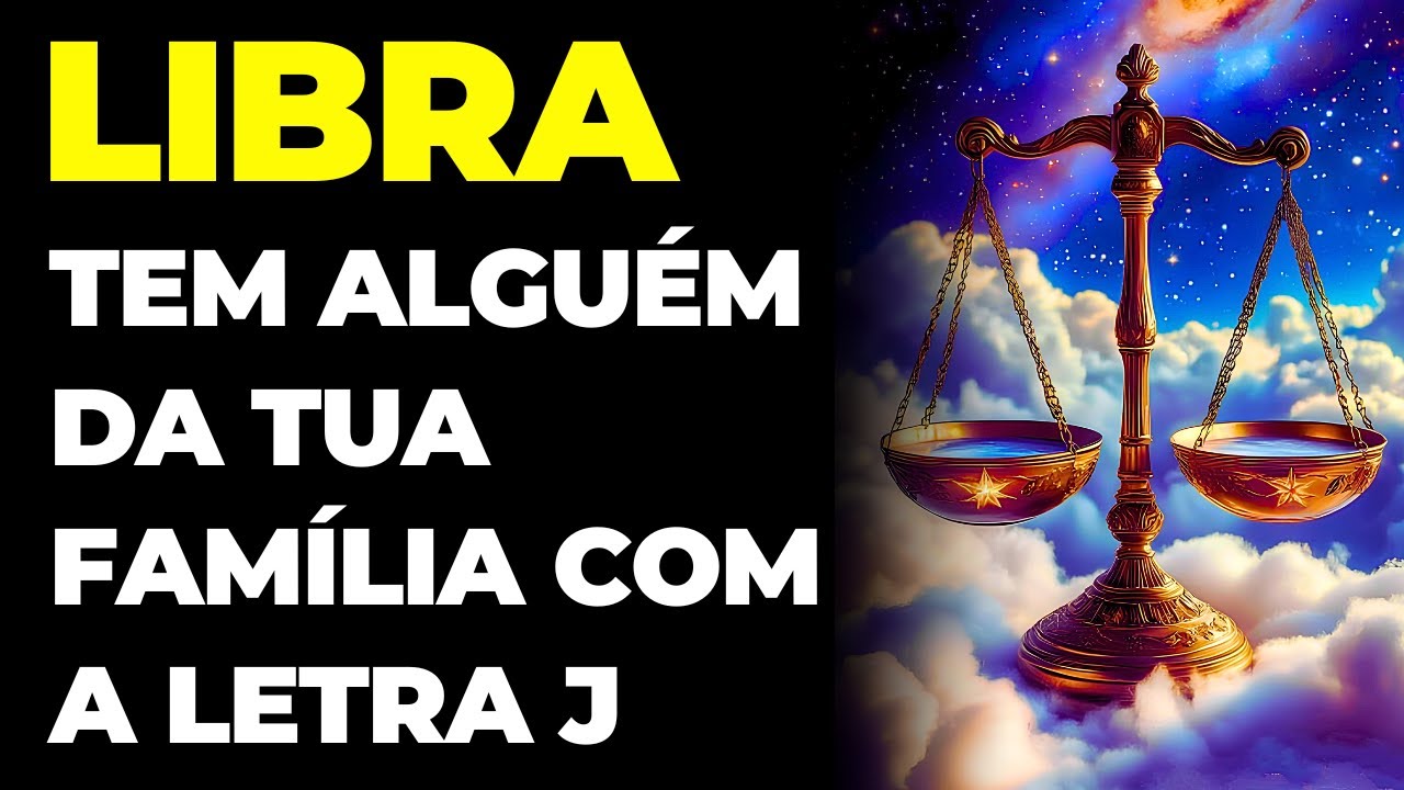 LIBRA: 😱 TEM ALGUÉM DA TUA FAMÍLIA COM A LETRA J | VAI ACONTECER ALGO COM ELE | VOU TE REVELAR