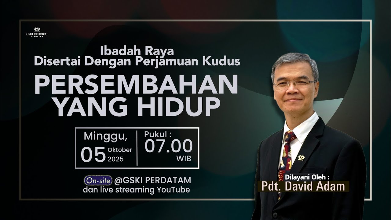 Persembahan Yang Hidup | Ibadah Raya | GSKI Perdatam | Pdt. David Adam | Minggu, 05 Oktober 2025