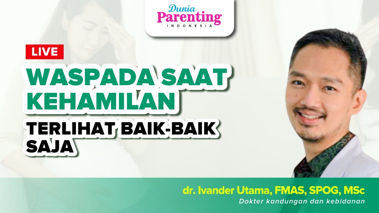 Webinar Waspada Saat Kehamilan Terlihat Baik-Baik Saja dr. Ivander Ramon Utama, F.MAS, SpOG, Msc