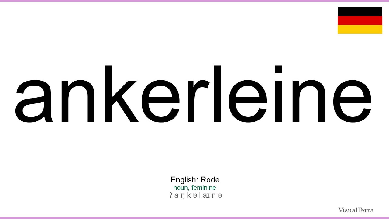 How to pronounce: Ankerleine (German)