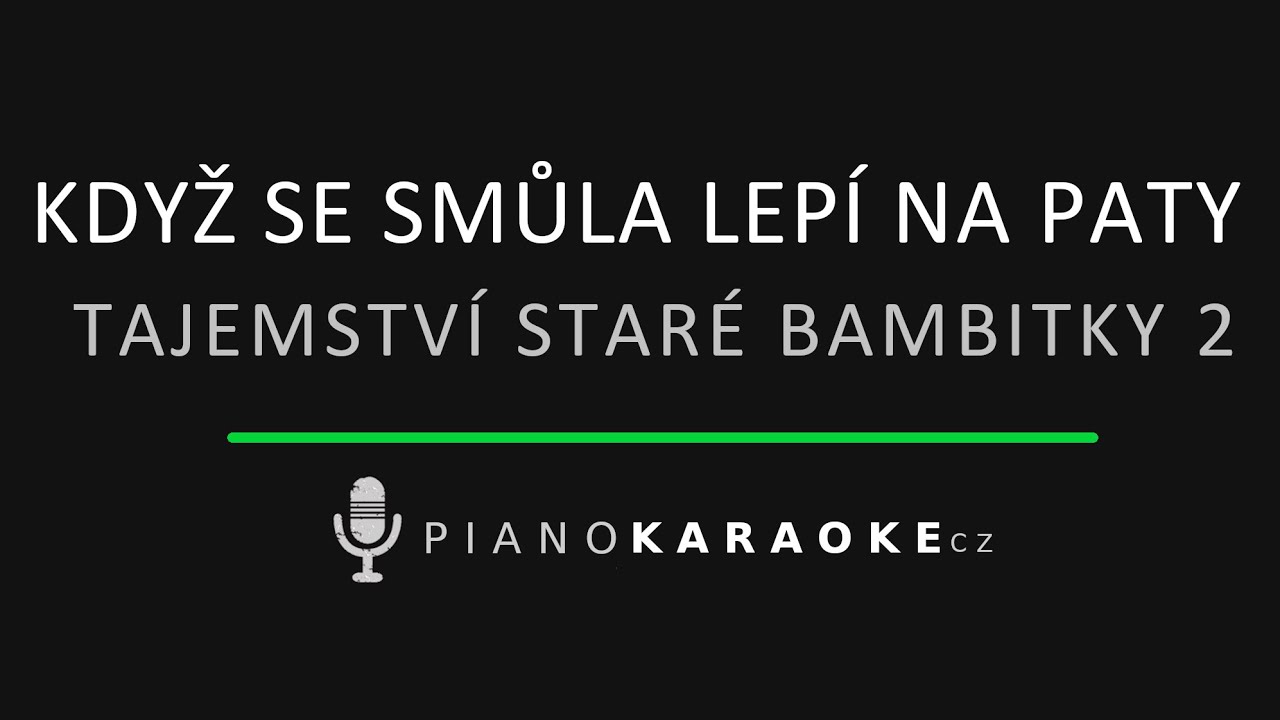 Tajemství staré bambitky 2 - Když se smůla lepí na paty | Piano Karaoke Instrumental
