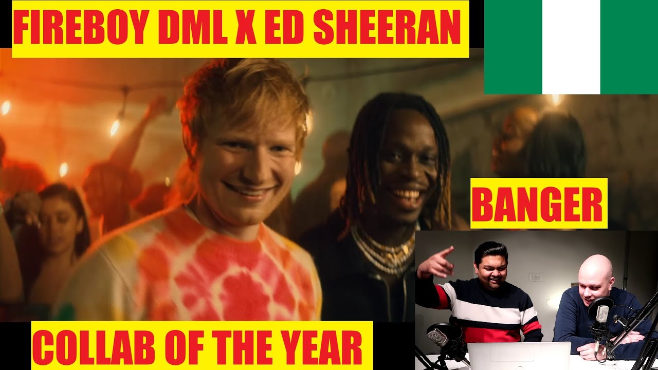 ENGLISH REACTION TO NIGERIAN SONG - Fireboy DML & Ed Sheeran - Peru (Official Video)