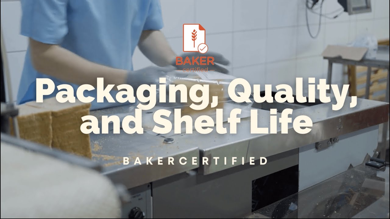 BAKERcertified Bread 8: Packaging, Quality and Shelf Life