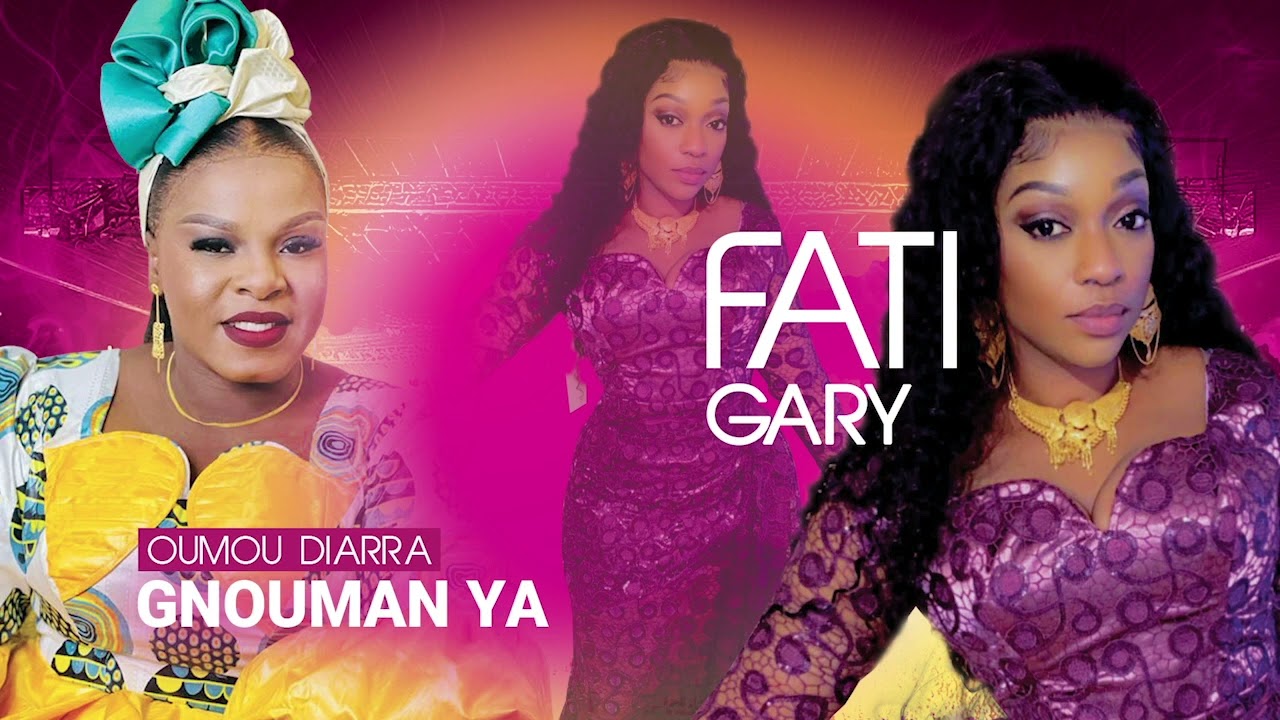 OUMOU DIARRA  A FATI GARY
