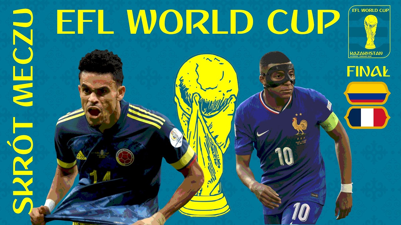 KOLUMBIA - FRANCJA | 1. EFL World Cup - Kazachstan 2026 | FINAŁ | SKRÓT MECZU