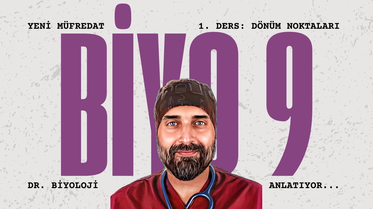 9. Sınıf Yeni Müfredat | 1. Ders: Biyolojideki Dönüm Noktaları