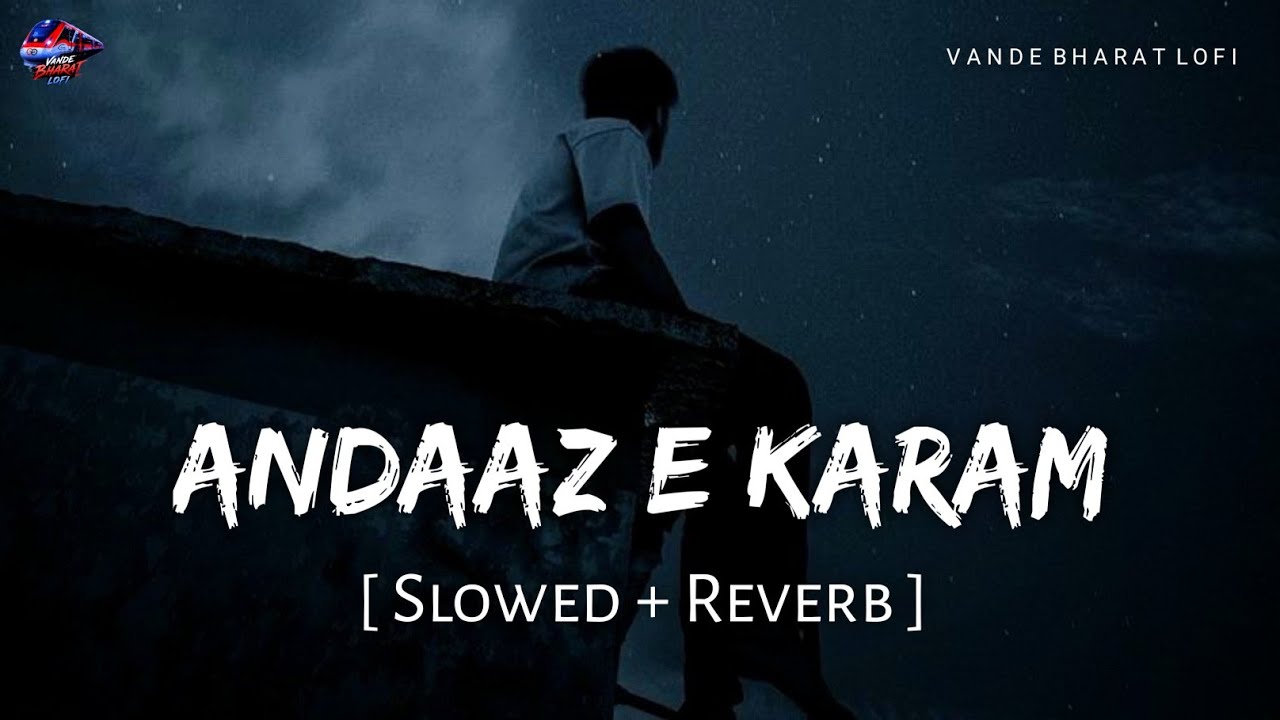 Andaaz E Karam - Lofi (Slowed + Reverb) | Madhur Sharma | Bhojpuri 2.0