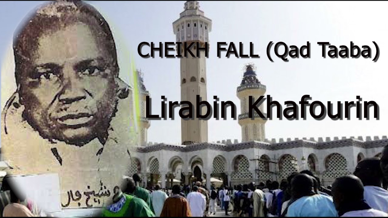 CHEIKH FALL Qad Taaba Lirabin Khafourin