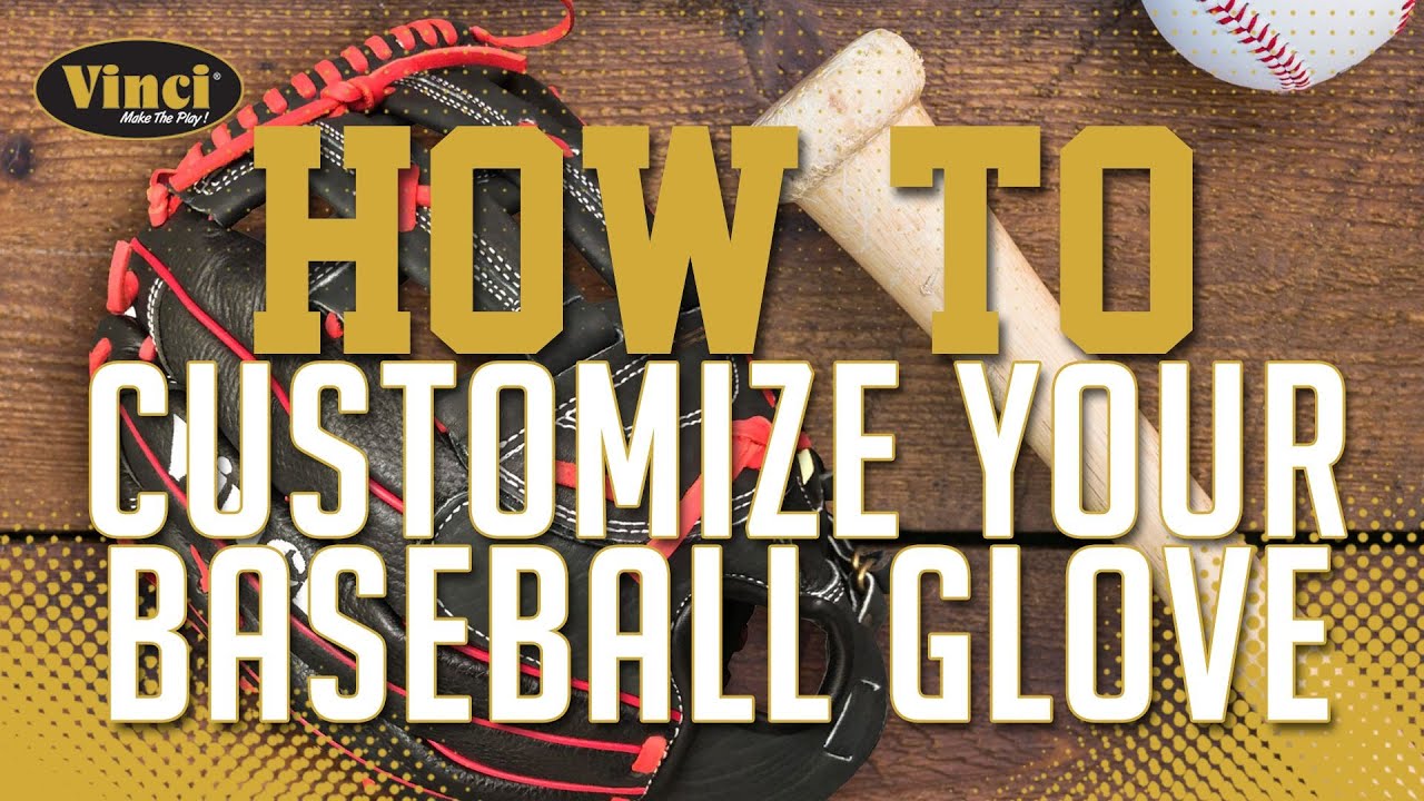 Learn How To Customize A Baseball Glove