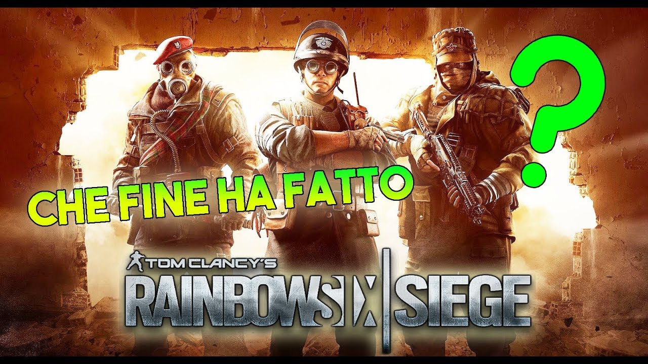 CHE FINE HA FATTO? - Rainbow SIx