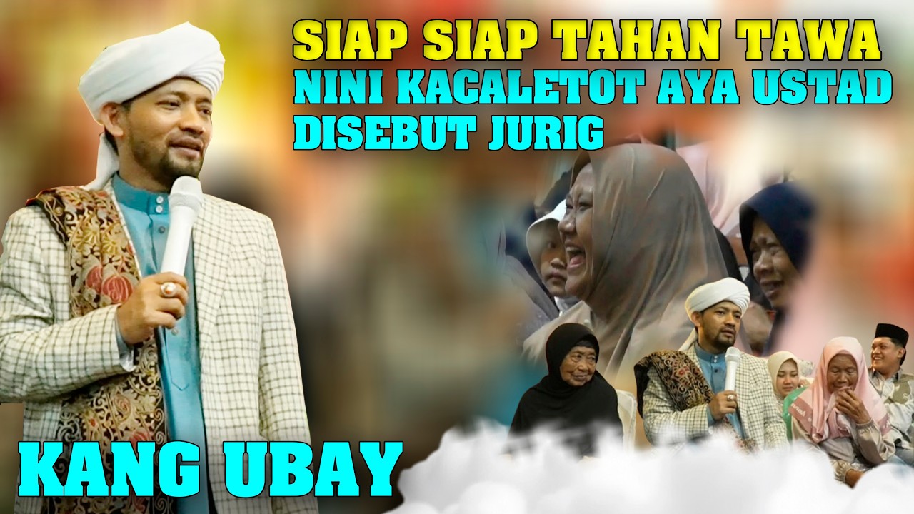 CERAMAH TERBARU KH. UBAIDILAH KANG UBAY