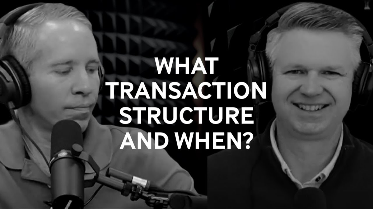 What Transaction Structure and When?