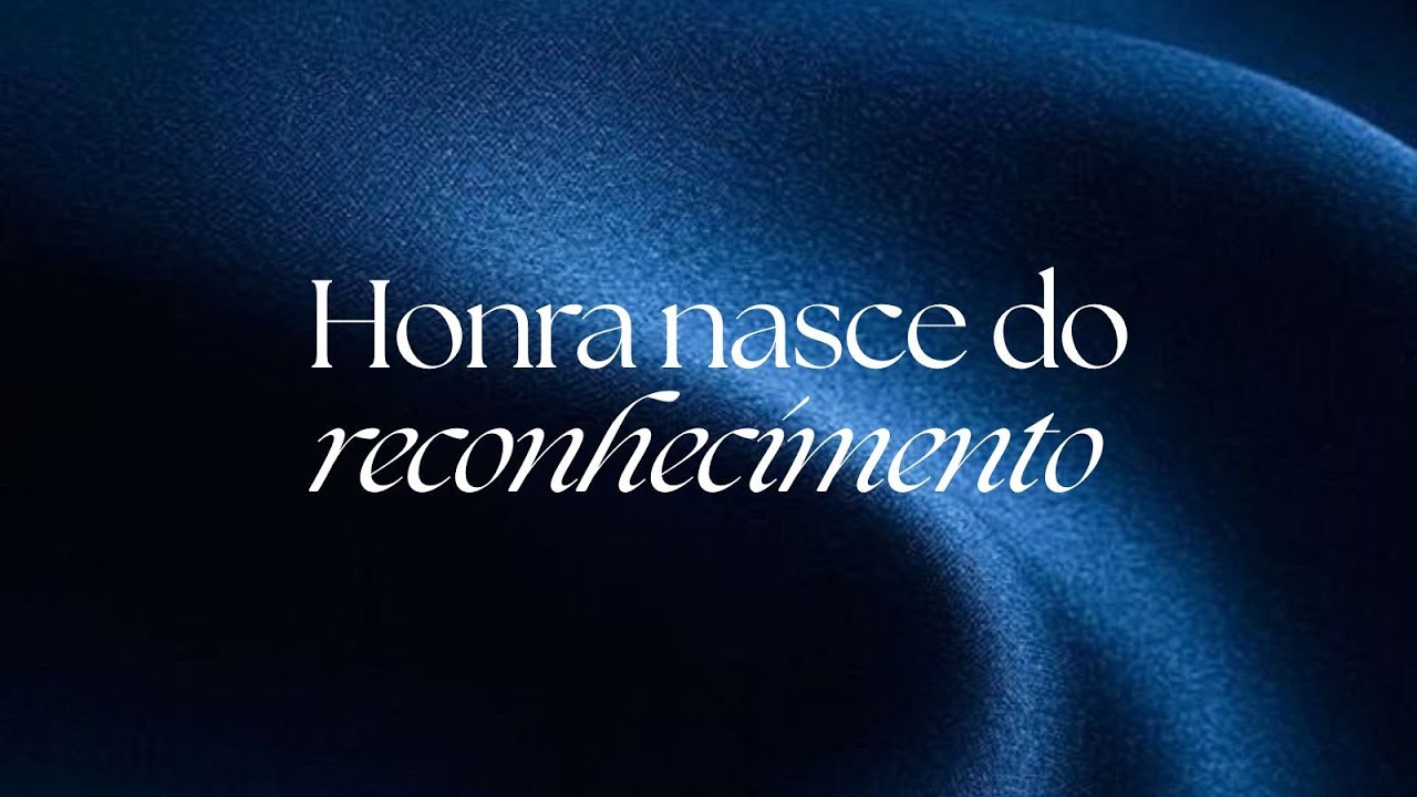 Honra nasce do reconhecimento | Domingo da Família 