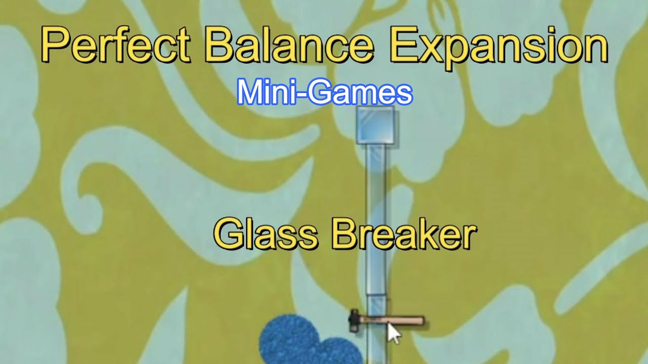 Perfect Balance Expansion (Mini-Games) Glass Breaker